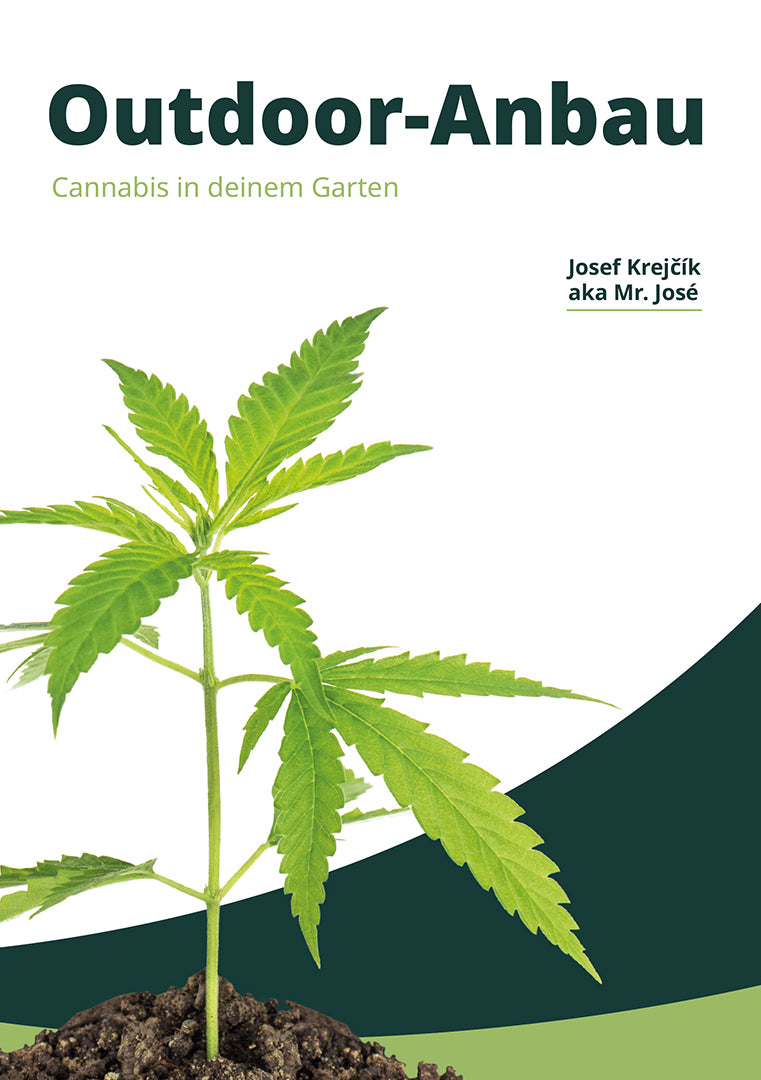 Outdoor-Anbau Cannabis in deinem Garten von Josef Krejčík, aka Mr. José